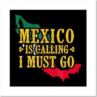 Mexico Is Calling I Must Go Mexican Gift Posters and Art